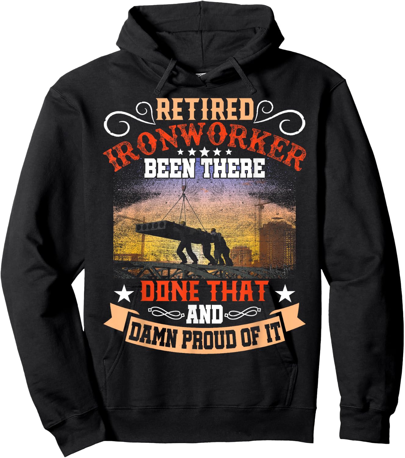 Retired Ironworker Been There Done That Funny Retirement Hoodie - Hoodie | Black