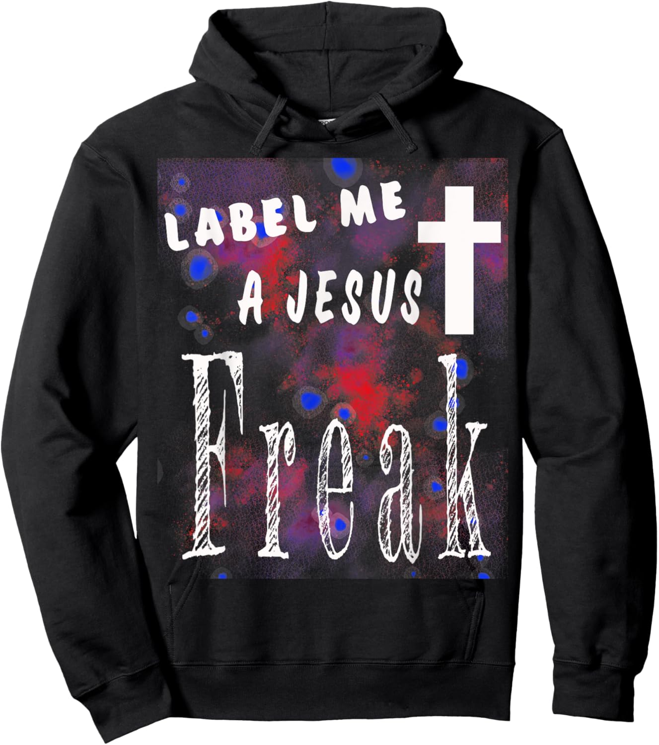 Label Me A Jesus Freak Christian-God-Faith Gift Hoodie - Hoodie | Black