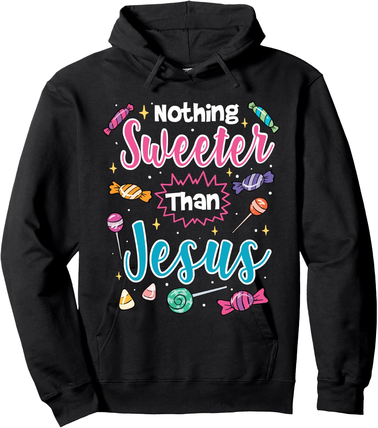 Nothing Sweeter Than Jesus Christian Faith Candy Hoodie - Hoodie | Black