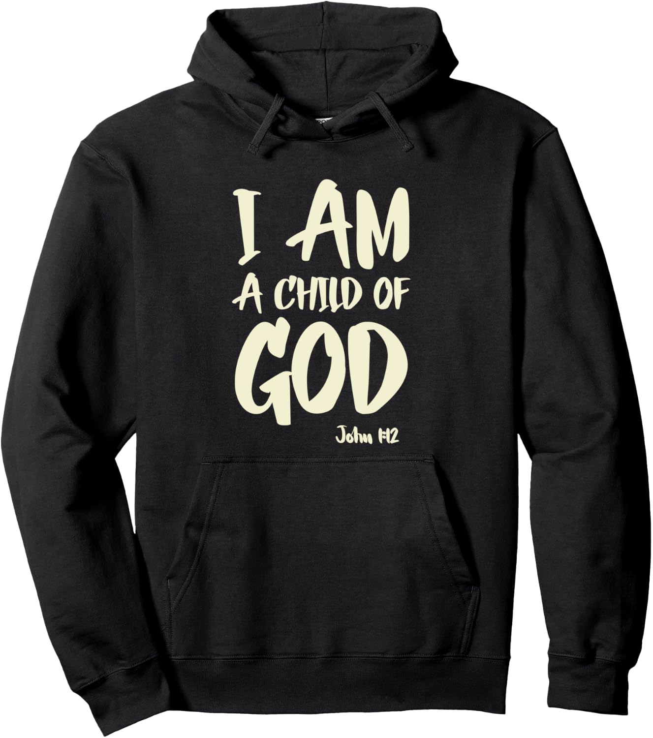 I am a Child of God John 1:12 Have Faith in Jesus Christ Hoodie - Hoodie | Black