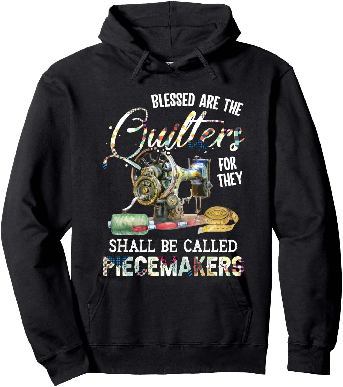 Blessed Are Quilters For They Shall Be Called Piecemakers Hoodie - Hoodie | Black