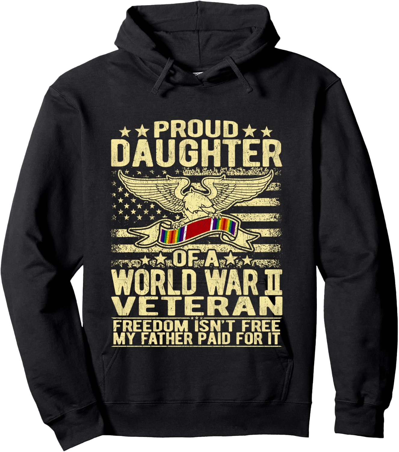 Freedom Isn't Free - Proud Daughter Of A WW2 Veteran Shirt Hoodie - Hoodie | Black