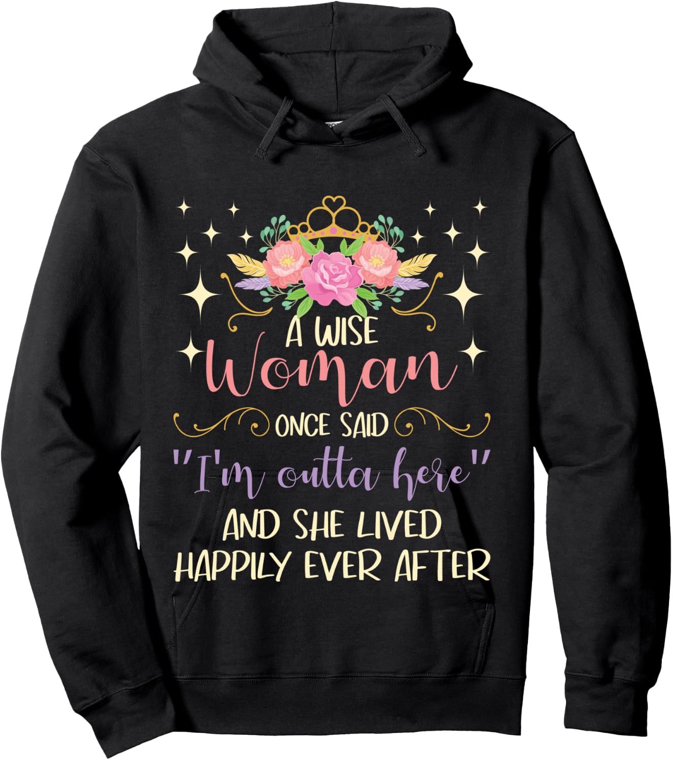 Wise Woman Once Said I'm Outta Here - Retired Retirement Hoodie - Hoodie | Black