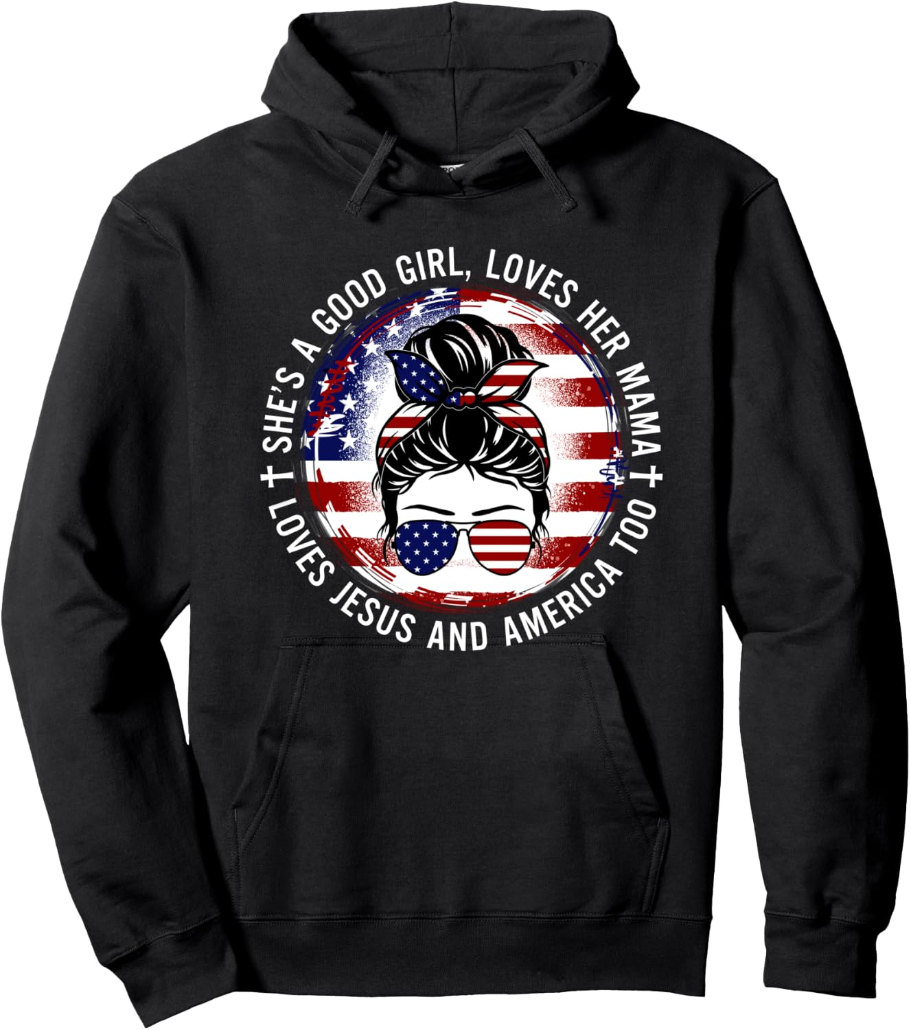 She's A Good Girl Loves Her Mama Jesus America Too Messy Bun Hoodie - Hoodie | Black