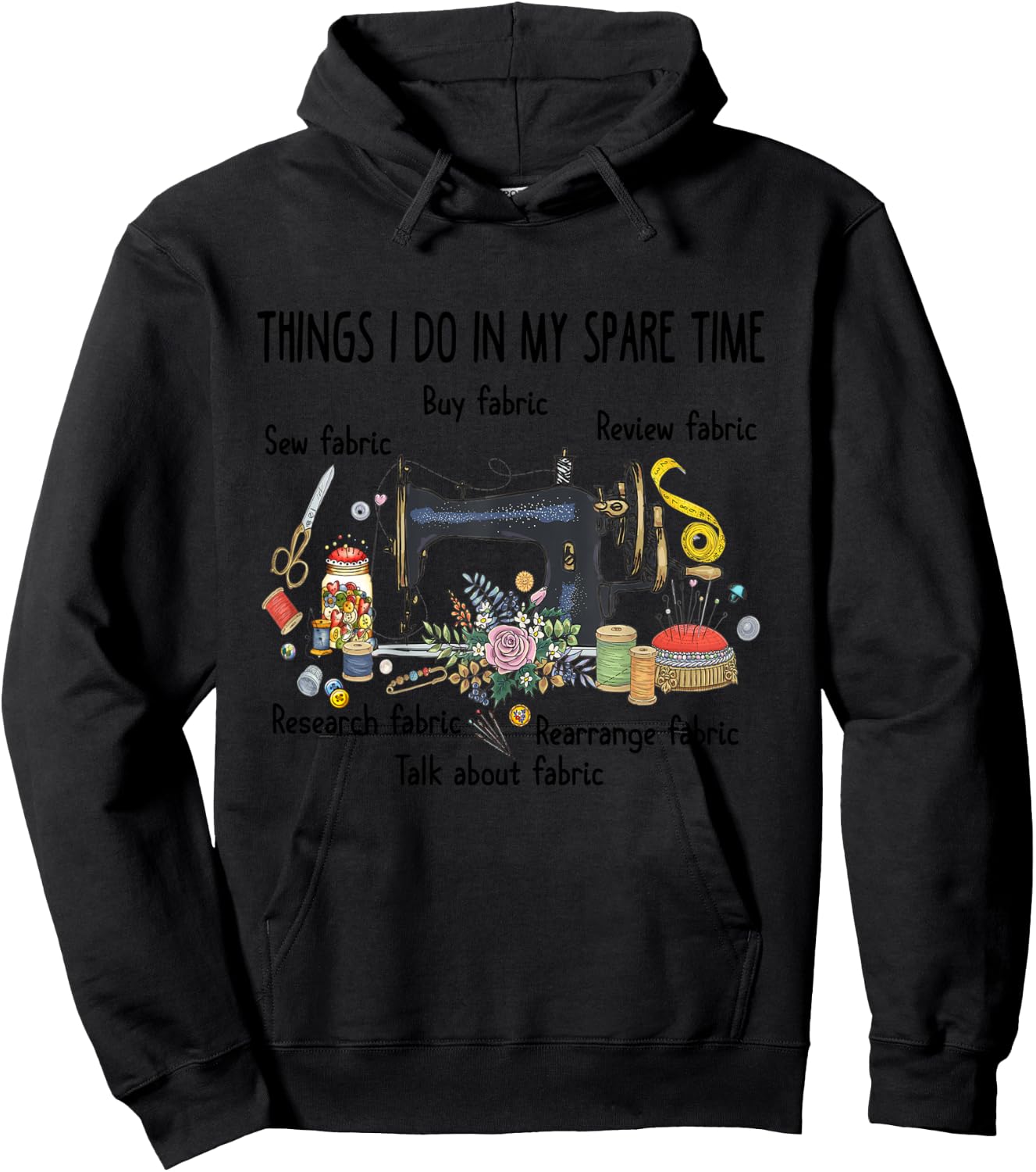 Things I do in my spare time funny Sewing Quilting Hoodie - Hoodie | Black