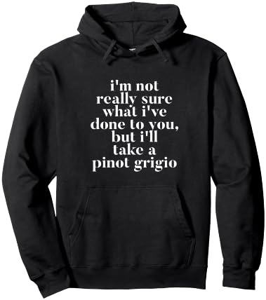 not really sure what I've done to you but I'll take a Pinot Hoodie - Hoodie | Black