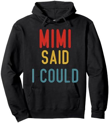 Mimi Said I Could Grandparent Shirt Funny Kids Baby toddler Hoodie - Hoodie | Black