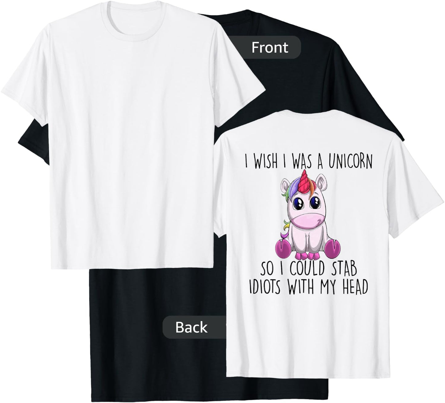 I Wish I Was a Unicorn So I Could Stab Idiots with My Head T-Shirt - T-Shirt | Black