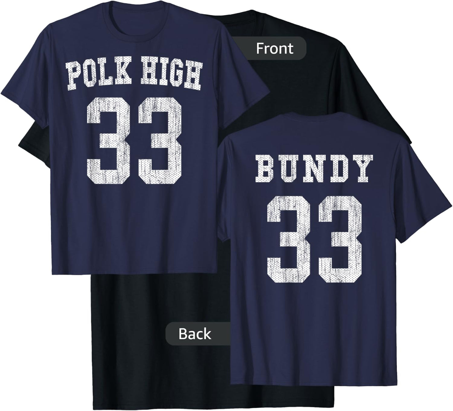 Polk High Football 33 Bundy No Maam - Aged Front & Back T-Shirt - T-Shirt | Black