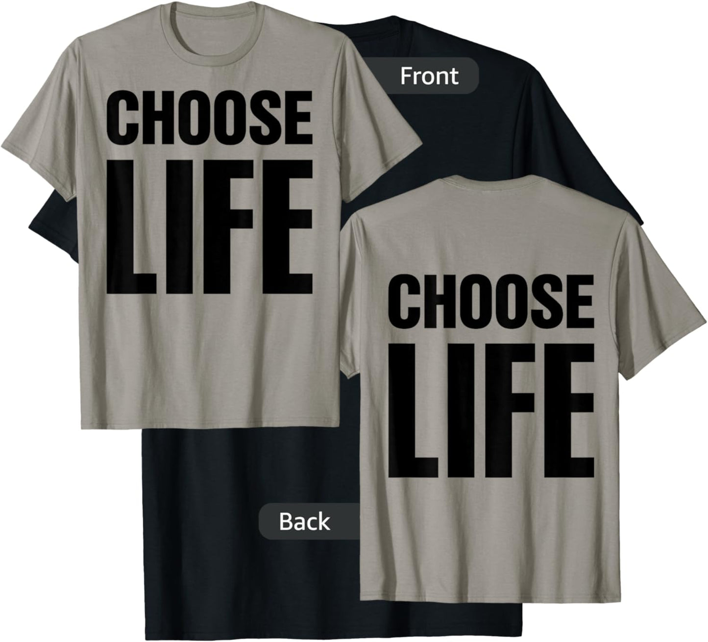 Choose Life on Front + Choose Life on Back T-Shirt - T-Shirt | Black