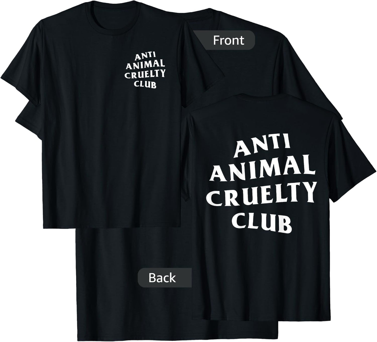 Anti Animal Cruelty Club White Logo (Front + Back) T-Shirt - T-Shirt | Black