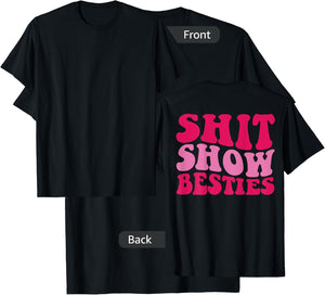 Shit Show Besties on back T-Shirt - T-Shirt | Black