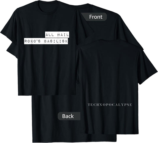 All hail Roko's basilisk T-Shirt - T-Shirt | Black