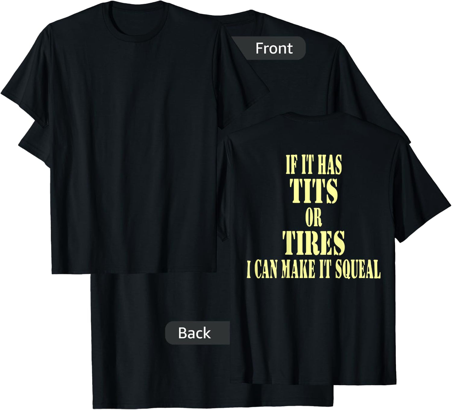 If It Has Tits Or Tires I Can Make It Squeel Funny T-Shirt - T-Shirt | Black