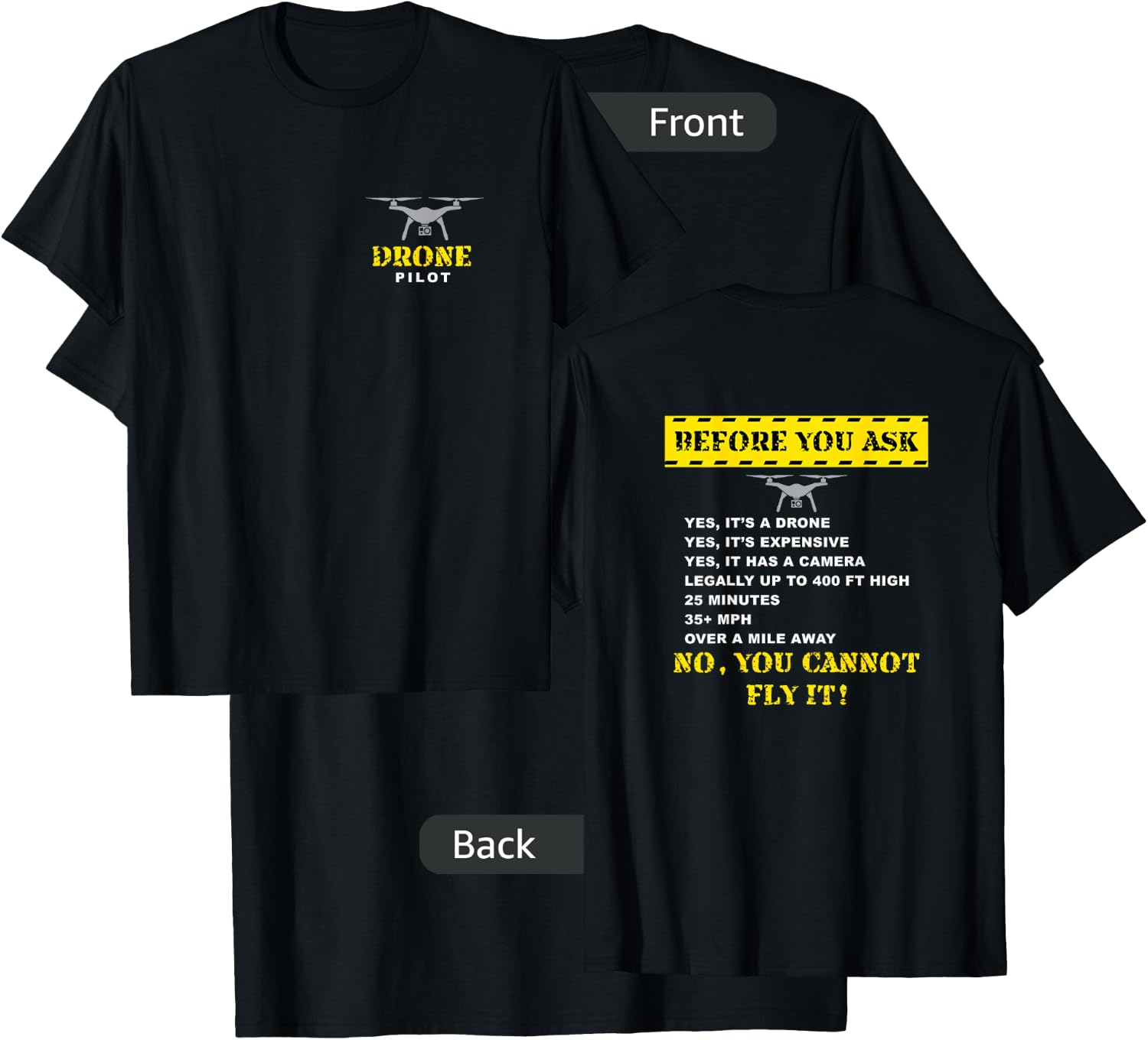 Funny Drone Pilot Before You Ask Front and Back Print T-Shirt - T-Shirt | Black