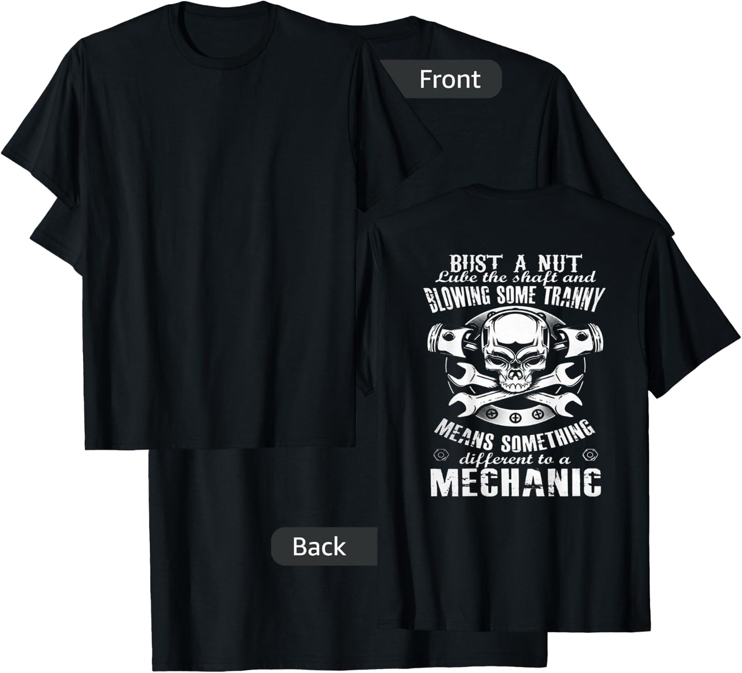 Mechanic - Bust A Nut Lube The Shaft And Blowing Some Tranny T-Shirt - T-Shirt | Black