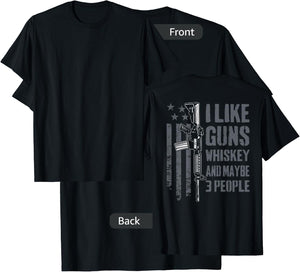 I Like Guns Whiskey And Maybe 3 People - Funny Gun (ON BACK) T-Shirt - T-Shirt | Black