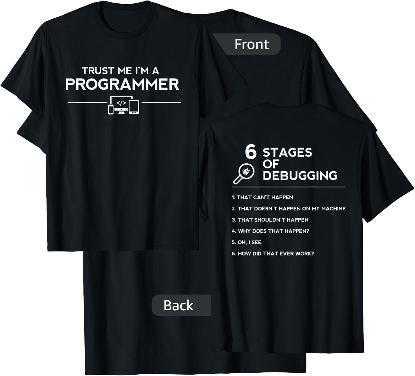 Trust Me I'm A Programmer | 6 Stages Of Debugging T-Shirt - T-Shirt | Black