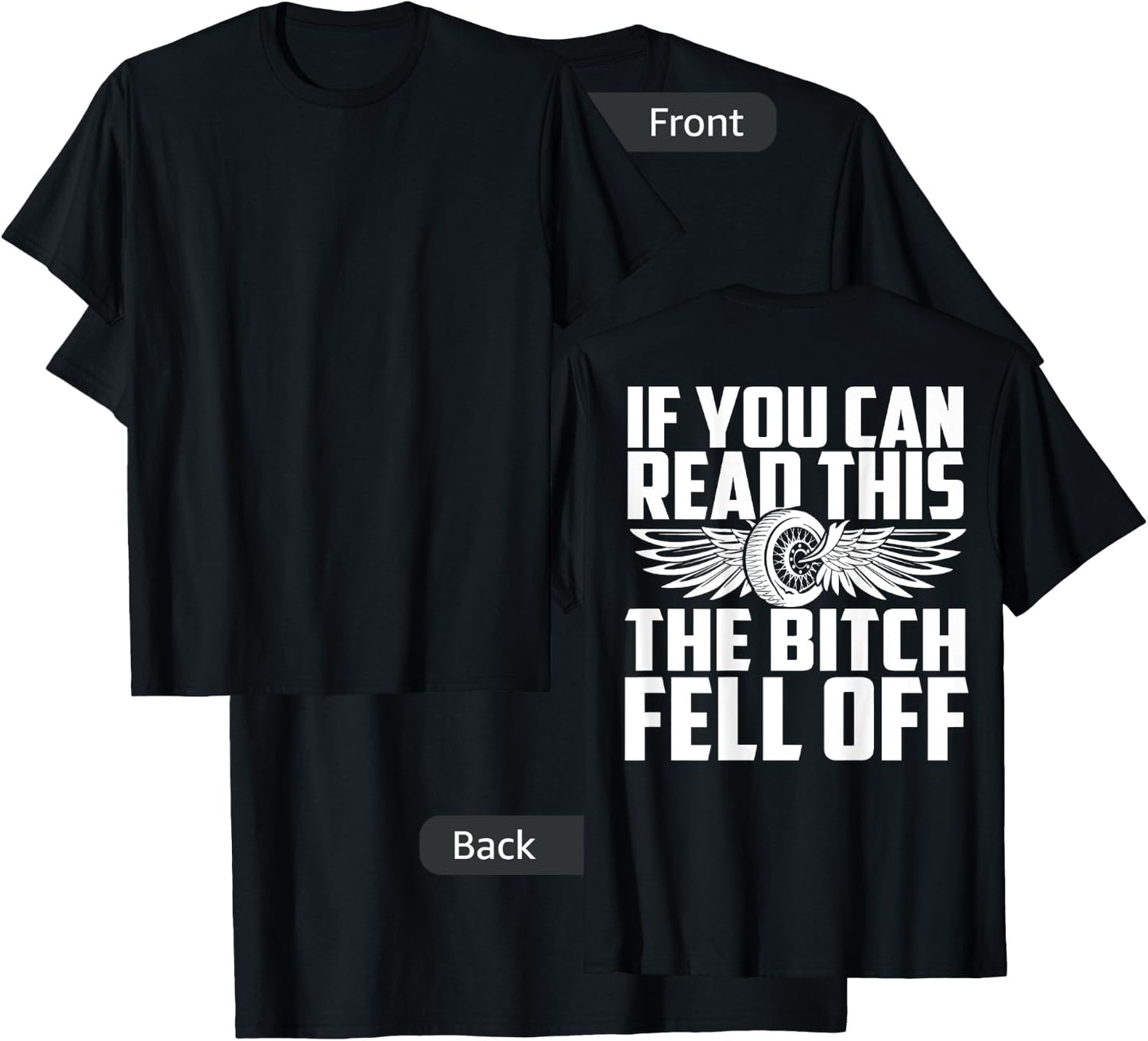 If You Can Read This The Bitch Fell Off T-Shirt - T-Shirt | Black