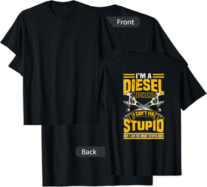 Trucker Diesel Mechanic I Can't Fix Stupid T Shirts T-Shirt - T-Shirt | Black
