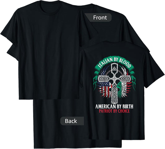 Italian By Blood American By Birth Patriot By Choice on back T-Shirt - T-Shirt | Black