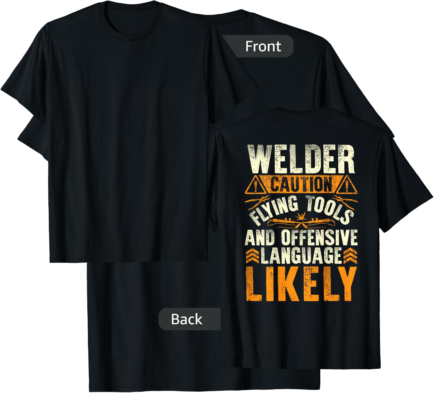 Welder Caution Funny Welder Welding Men Dad Father On Back T-Shirt - T-Shirt | Black