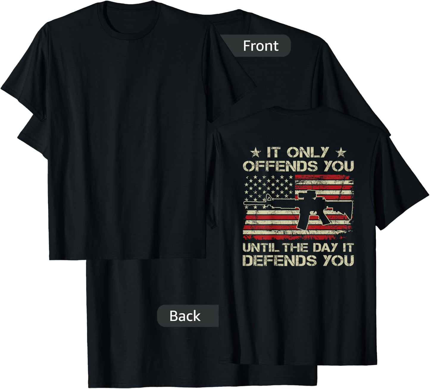 It Only Offends You Until The Day It Defends You - ON BACK T-Shirt - T-Shirt | Black