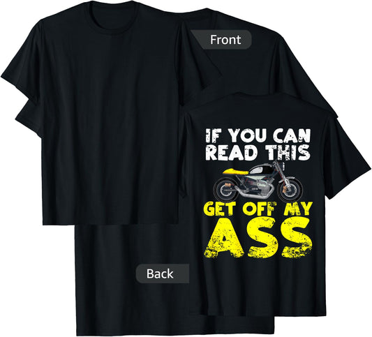 If You Can Read This Get Off My Ass Motorcycle Rider Gift T-Shirt - T-Shirt | Black