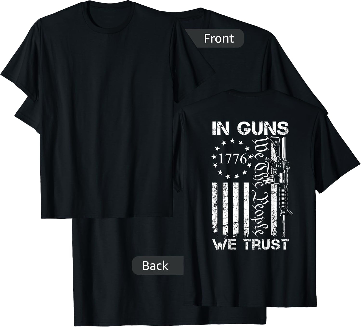 In Guns We Trust - We The People - AR15 USA Pro Guns (BACK) T-Shirt - T-Shirt | Black