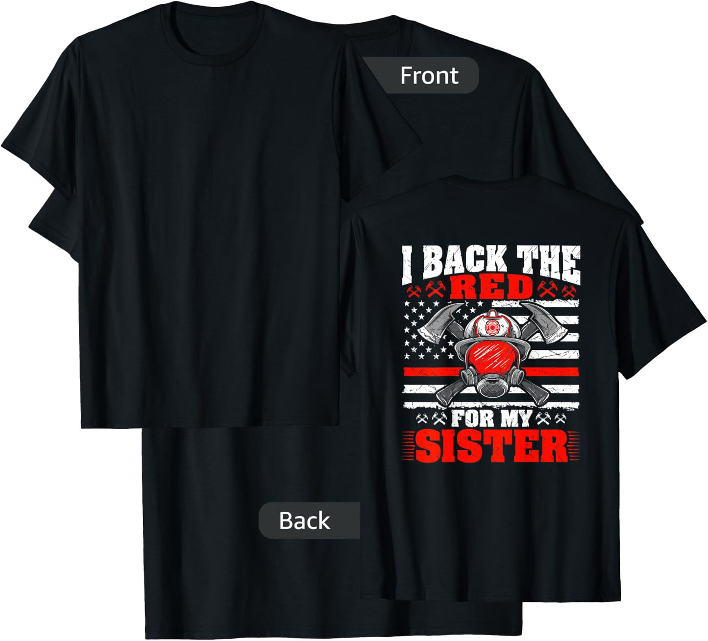 I Back The Red For My Sister Firefighter Proud Fire Sibling T-Shirt - T-Shirt | Black