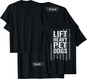Lift Heavy Pet Dogs - Funny Dog Workout Fitness - ON BACK T-Shirt - T-Shirt | Black