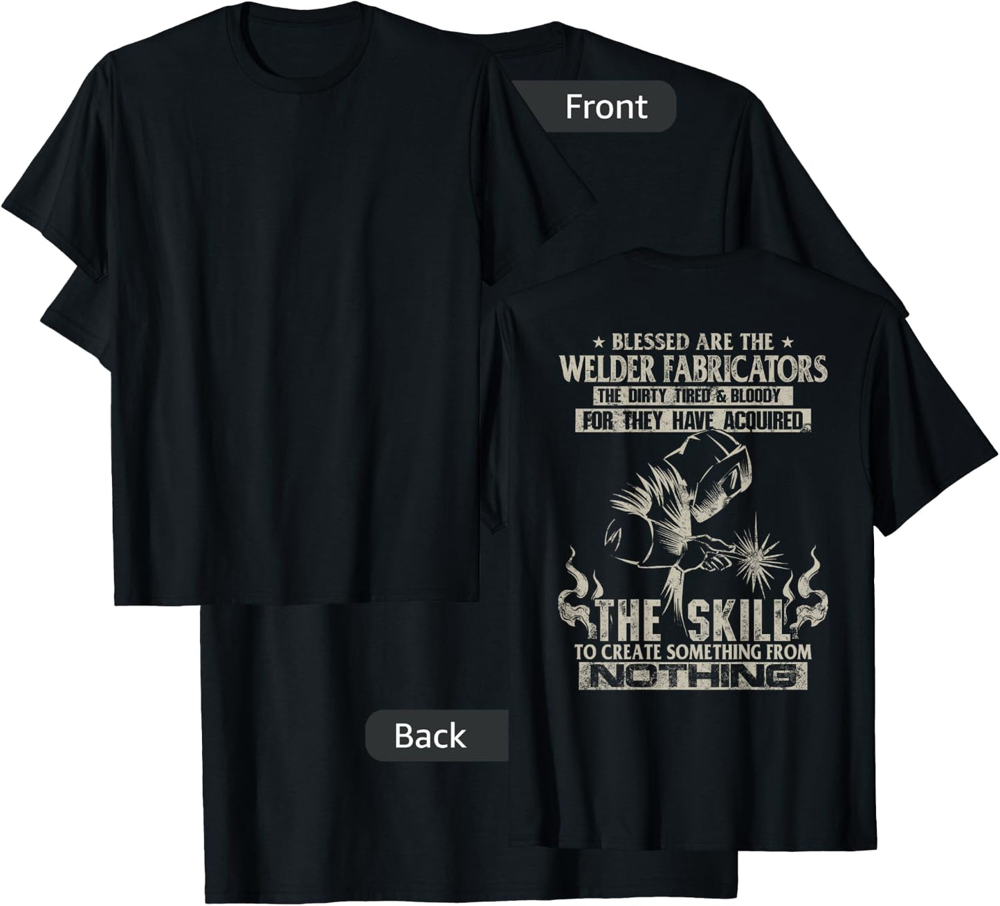 WELDER FABRICATORS Funny Welders Welding Backside (On back) T-Shirt - T-Shirt | Black