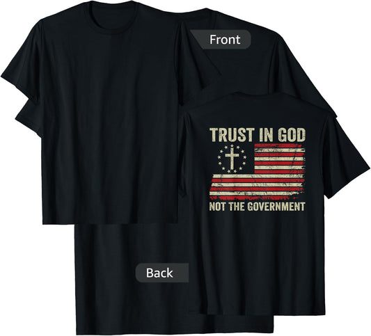 Trust In God Not The Government Patriotic Christian -ON BACK T-Shirt - T-Shirt | Black