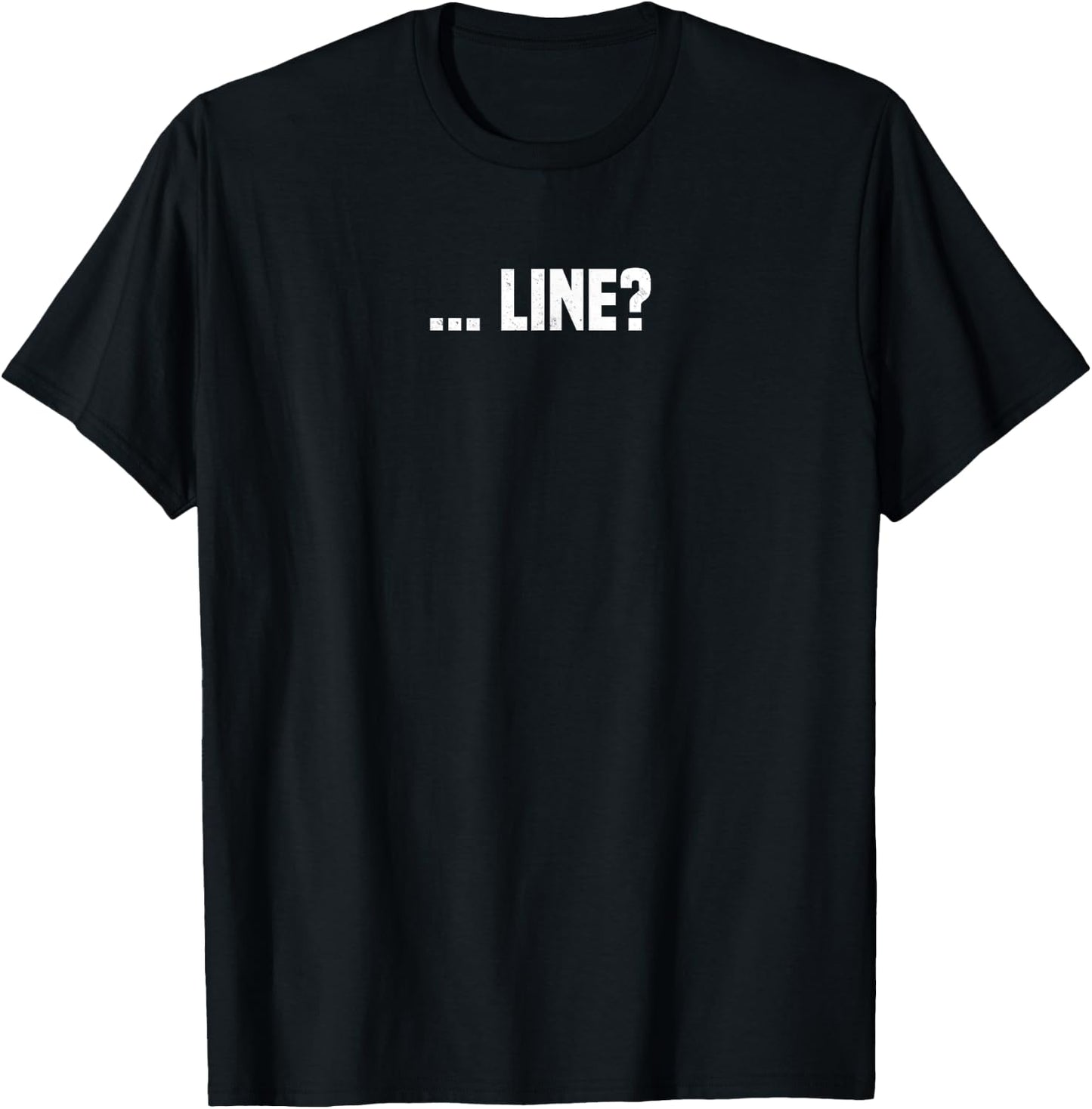 Funny Line? Theatre Acting Drama Theater Actor Actress T-Shirt - T-Shirt | Black