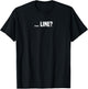 Funny Line? Theatre Acting Drama Theater Actor Actress T-Shirt - T-Shirt | Black