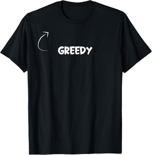 I'm Greedy Funny Personality Character Reference T-Shirt - T-Shirt | Black