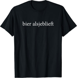 Bier Alsjeblieft Beer Please Dutch Language Vacation Tourist T-Shirt - T-Shirt | Black