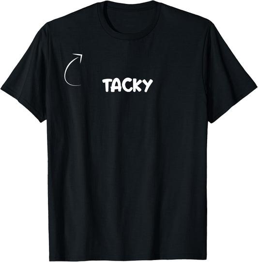 I'm Tacky Funny Personality Character Reference T-Shirt - T-Shirt | Black