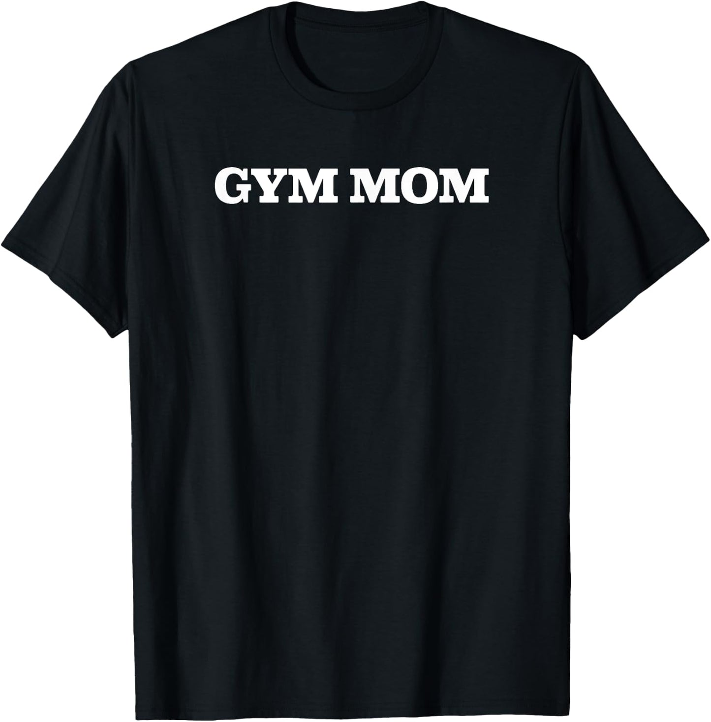 Gym Mom funny workout fitness T-Shirt - T-Shirt | Black