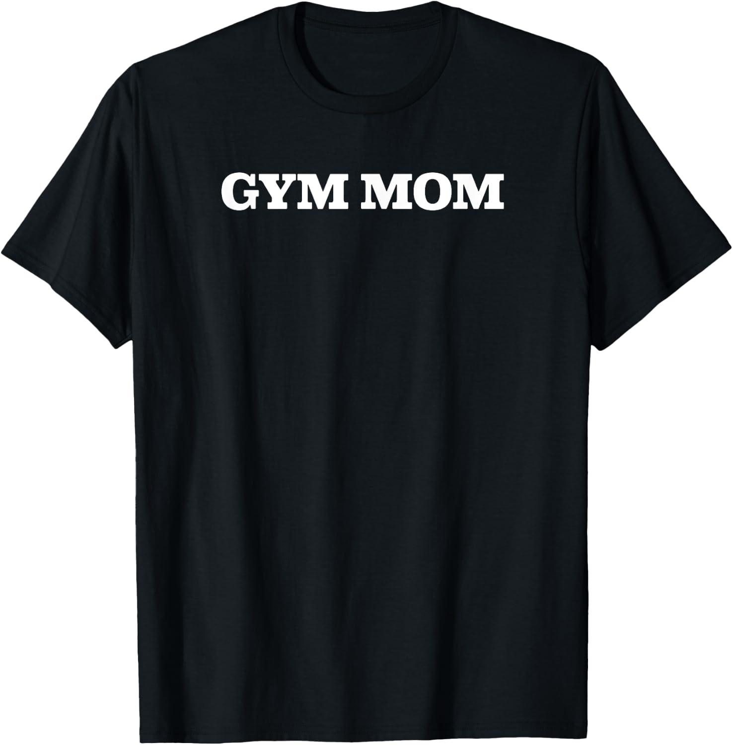 Gym Mom funny workout fitness T-Shirt - T-Shirt | Black