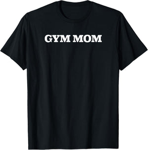 Gym Mom funny workout fitness T-Shirt - T-Shirt | Black