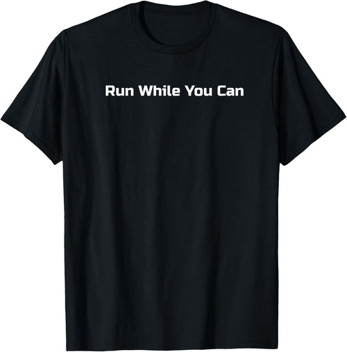 Run While You Can for man or women