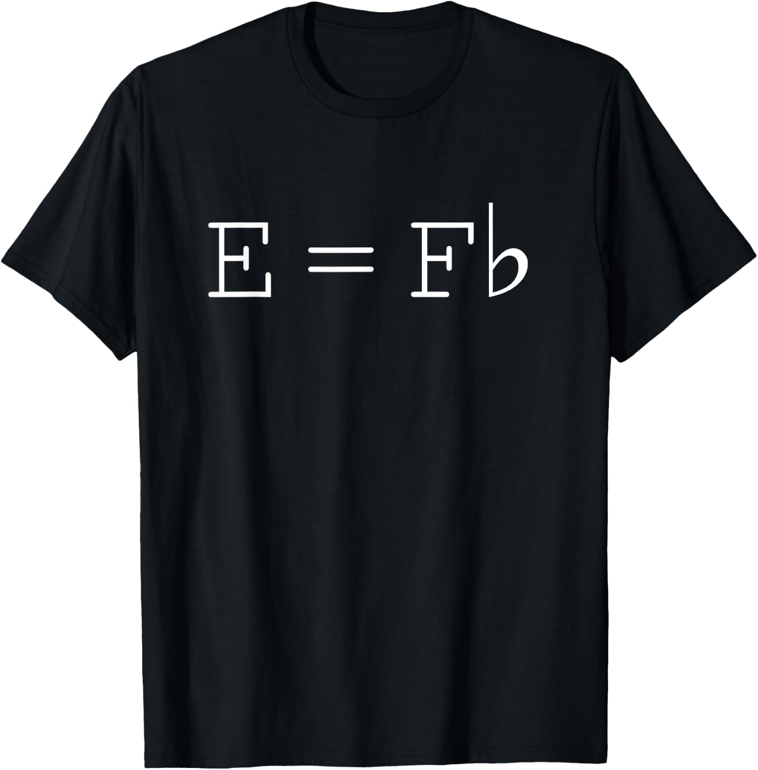 E = F Flat | E is equal to F Flat | Relativity Theory Music T-Shirt - T-Shirt | Black