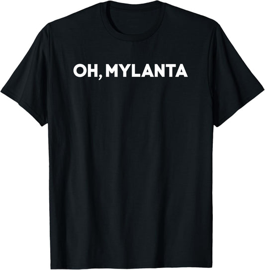 Oh Mylanta Shirt T-Shirt - T-Shirt | Black