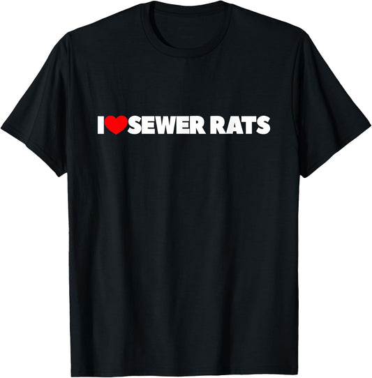 I Love (Heart) Sewer Rats T-Shirt - T-Shirt | Black