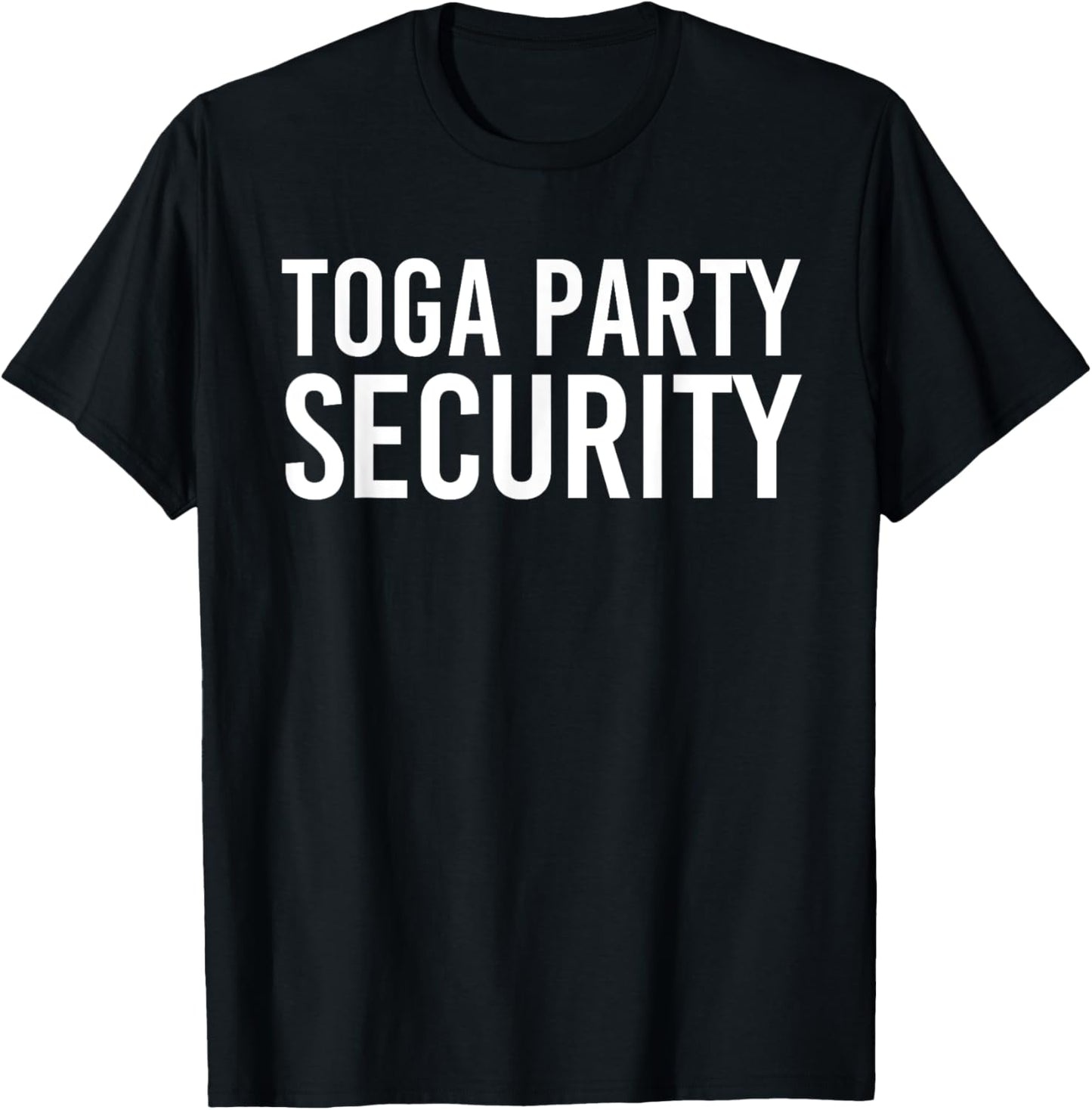 Toga Party Security Guard Costume Funny College Frat Theme T-Shirt - T-Shirt | Black