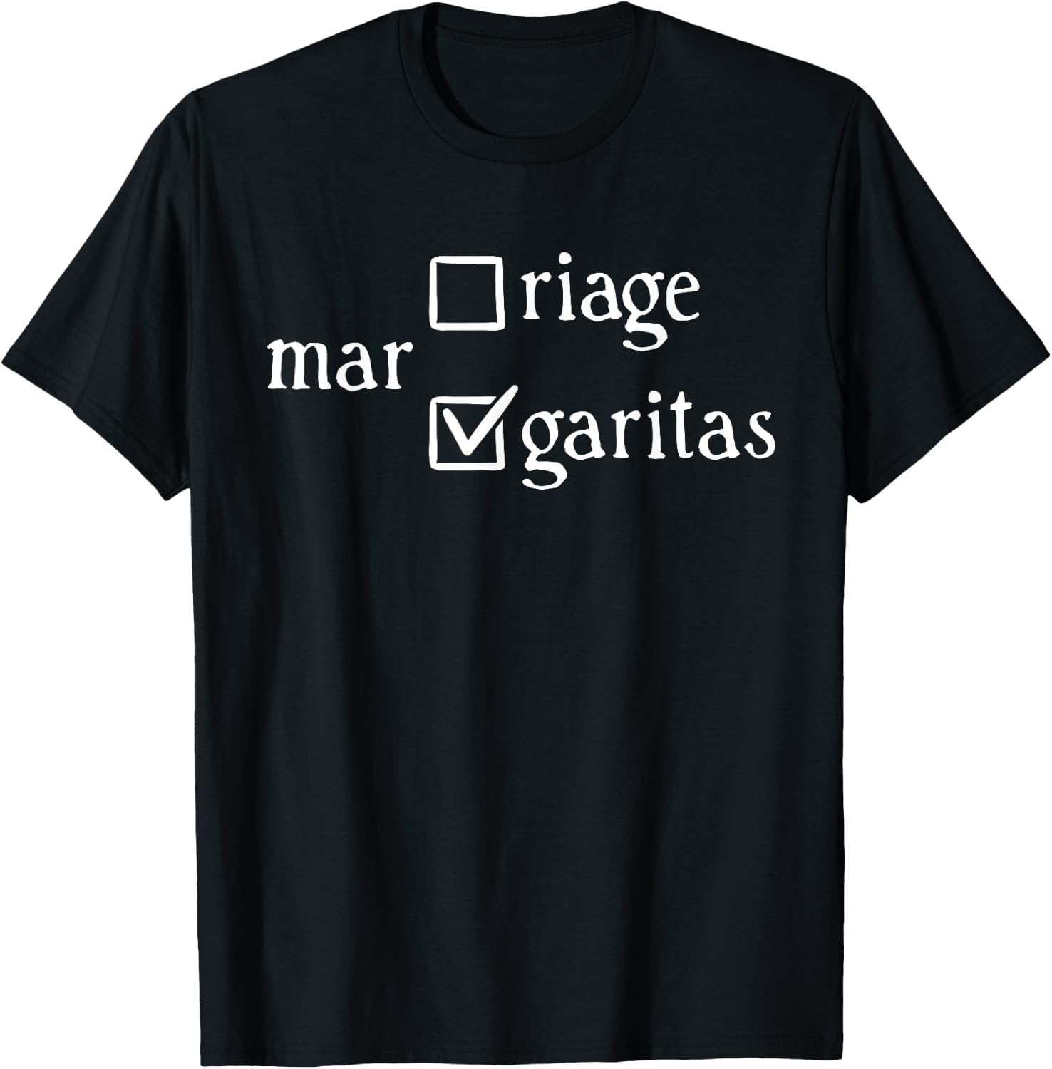 Margaritas Over Marriage Funny T-Shirt - T-Shirt | Black
