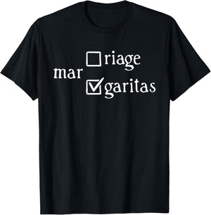 Margaritas Over Marriage Funny T-Shirt - T-Shirt | Black