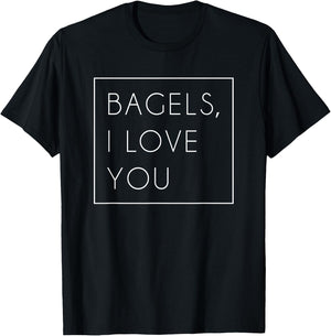 Bagels I Love You Shirt Cute Funny Trendy Gift T-Shirt - T-Shirt | Black
