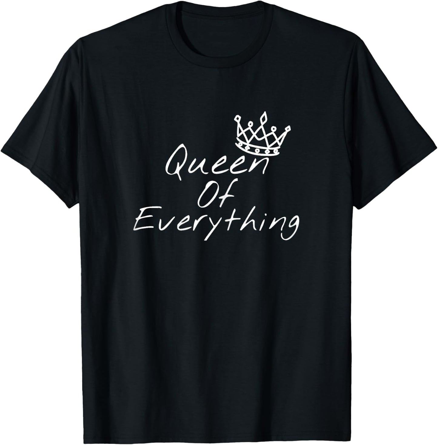 Queen Of Everything Funny Girl Power T-Shirt - T-Shirt | Black